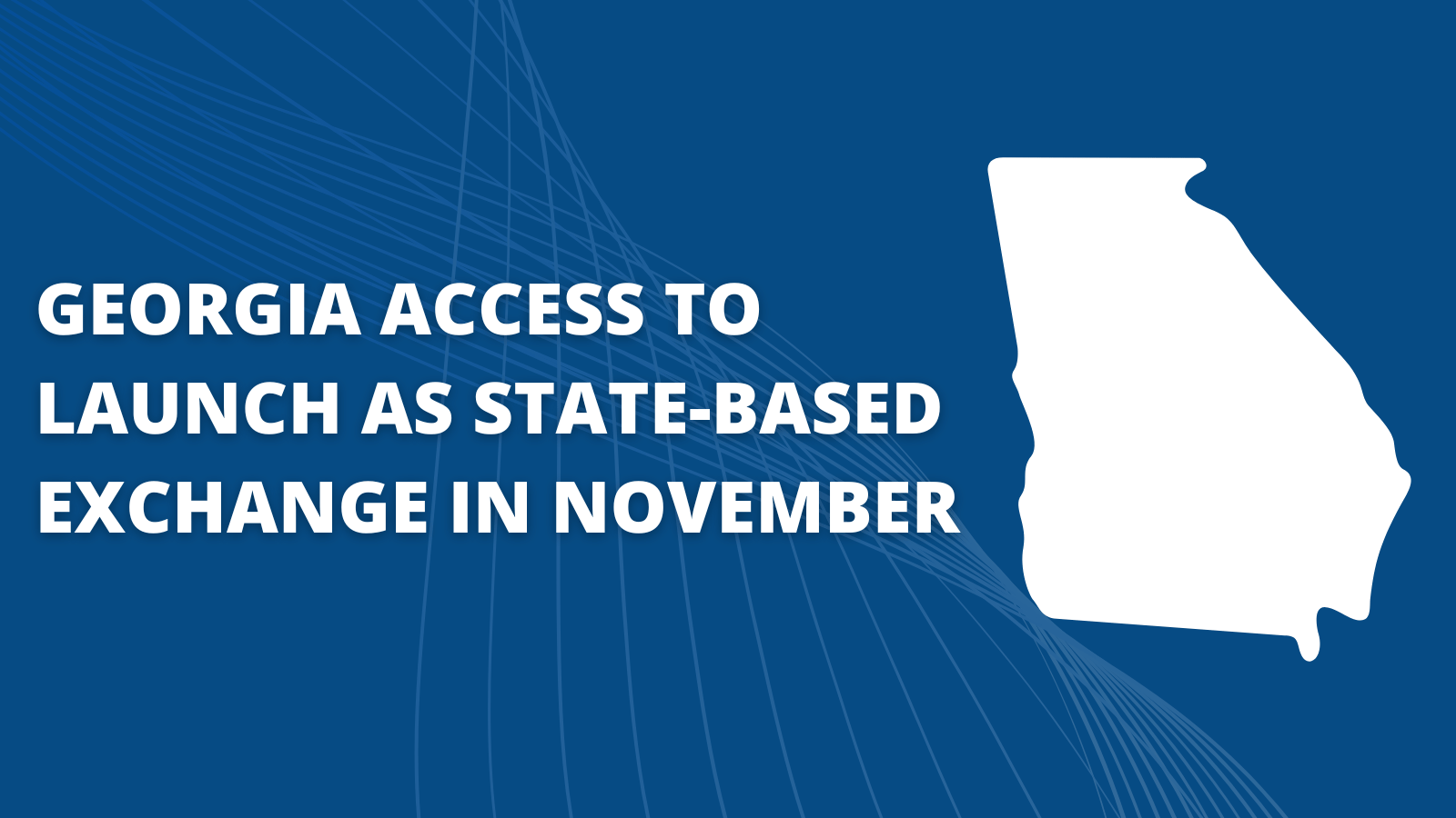 Georgia Receives Approval to Establish a State-based Exchange